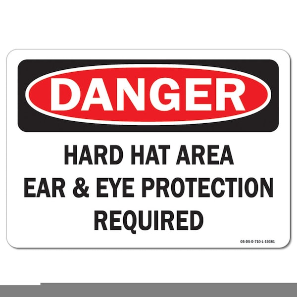 OSHA, Hard Hat Area Ear & Eye Protection Required, 5in X 3.5in, 10PK, 3.5" H, 5" W, Landscape, PK10